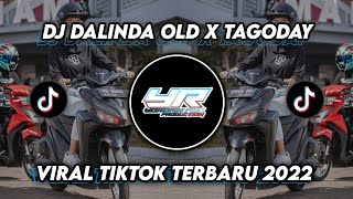 DJ DALINDA OLD X TAGODAY | FULL BASS MENGKANE VIRAL TIKTOK TERBARU 2022 ( Yordan Remix Scr )