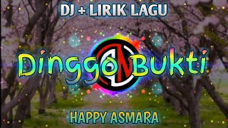 DJ VIRAL DINGGO BUKTI - HAPPY ASMARA || LIRIK LAGU TERBARU