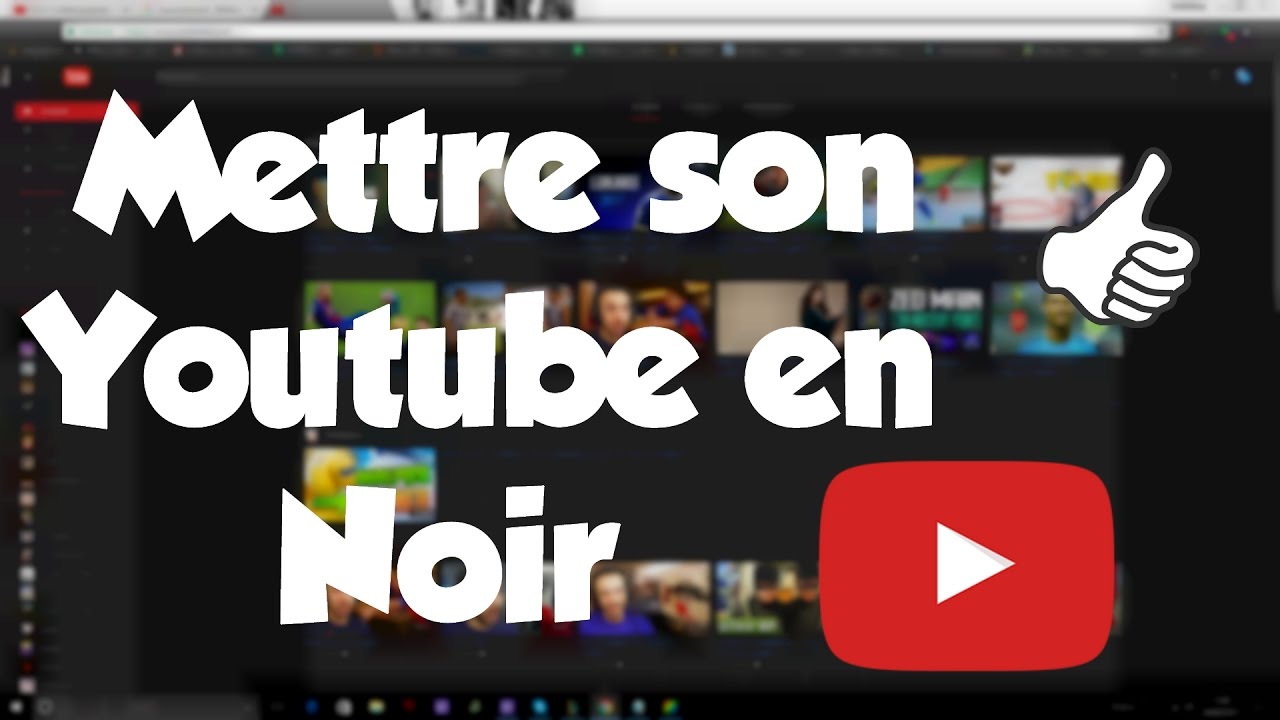 [TUTO] Comment mettre son Youtube en noir - YouTube