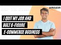 I Quit My Job and Built 6-Figure E-Commerce Business (About My Journey-Inspiration-Failures-Sucess)