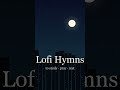 Great Is Thy Faithfulness 🎧 lofi hymn to study & pray #shorts