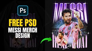 Free PSD Photoshop Tutorial Lionel Messi 2025 for merch