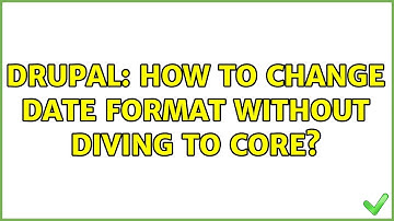 Drupal: How to change Date format without diving to core? (2 Solutions!!)