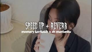 Download lagu dj memory berkasih x oh mantanku (speed up   reverb)