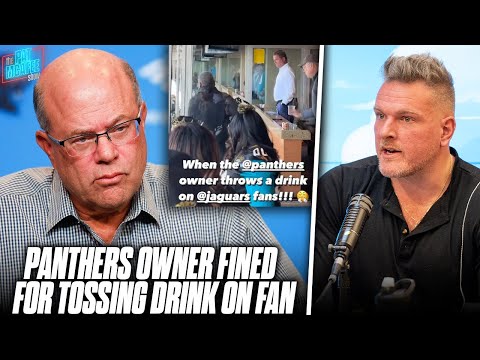 Thumbnail for Panthers Owner Fined $300,000 For Throwing Drink At Fan From Owner's Booth | Pat McAfee Reacts