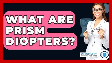 What Are Prism Diopters? - Optometry Knowledge Base
