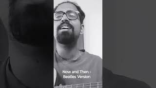 Now and Then coversong cover music beatles nowandthen johnlennon paulmccartney