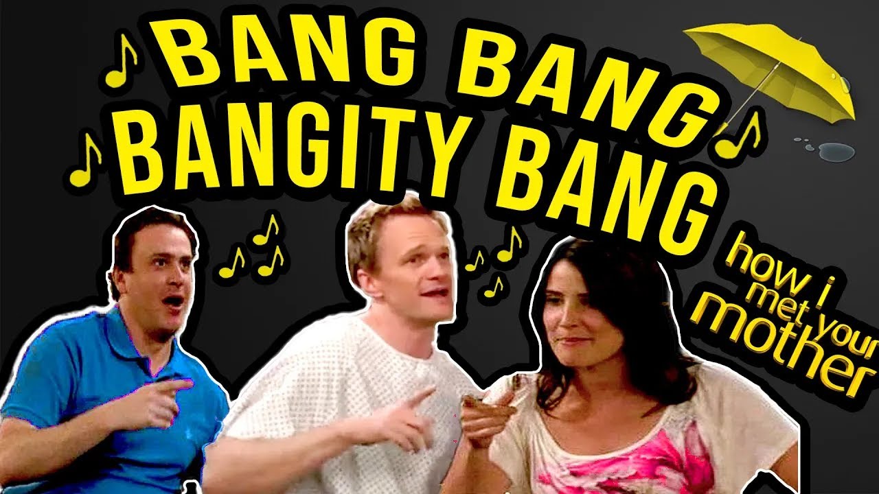 I Said A Bang Bang Bangity Bang Bang Bang Bangity Bang - How I Met Your Mother - YouTube
