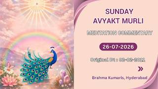 English | Sunday Avyakt Murli Yog Commentary l Murli date : 26-07-2026 | Original Date : 02-02-2011