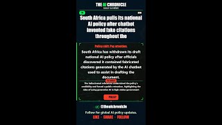 South Africa pulls its national AI policy after chatbot invented fake... | AI Chronicle #Shorts