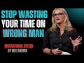 If He S Emotionally Unavailable Walk Away Motivational Speech By Mel Robbin If He S Emotionally Unavailable Walk Away Motivational Speech By Mel Robbin