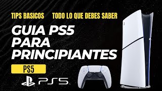 ¿Cómo Usar la PS5 Guía Para PRINCIPIANTES - TIPS - TODO LO QUE DEBES SABER SOBRE LA PLAYSTATION 5