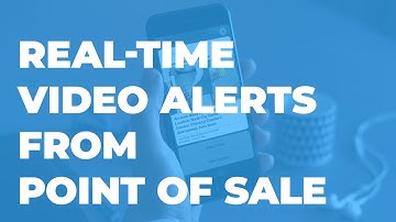 Get Real-Time Alerts With Video For POS Exceptions With OWS