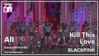 All Focus Blackpink Kill This Love Dance Mirrored