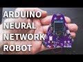 Arduino Neural Network Robot - Complete How-To!