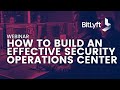 How to Build an Effective Security Operations Center