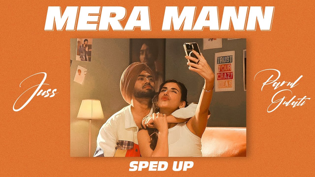 Mera Mann (Sped Up) : Juss Feat. Parul Gulati & Mix Singh | Latest Punjabi Song 2025 | Speed Records