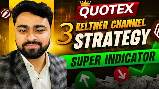Quotex Sure Shot Strategy: Best Keltner Channel Indicator 2025