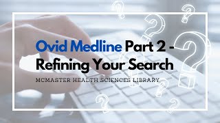 OVID Medline Part 2 - Refining Your Search