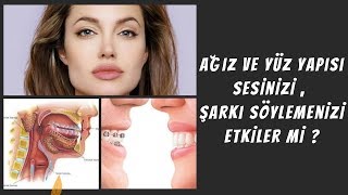Ağız ve Yüz Yapısı Sesinizi , Şarkı Söylemenizi Etkiler Mi ?