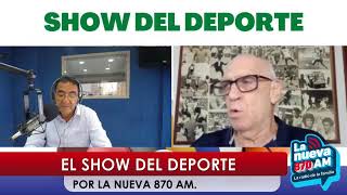 EL SHOW DEL DEPORTE  - POR LA NUEVA 870 AM - LUNES 27/05/2024.