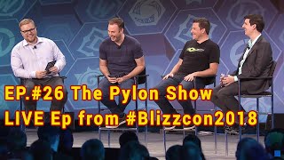LIVE Pylon Show EP.#26 from #BlizzCon2018 LIVE Pylon Show EP.#26 from #BlizzCon2018