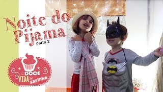 Noitefesta Do Pijama - Parte 2 Com Sarinha
