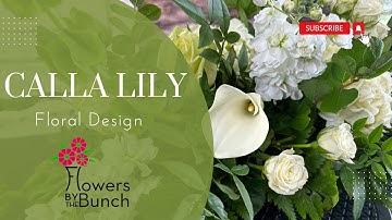 How to Design with Calla Lilies! - Fresh Floral Design