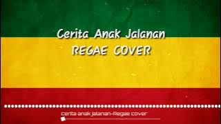 CERITA ANAK JALANAN regae cover Lirik