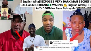 English Alhaji EXPOSES VERY DARK MAN SECRET CALL as NIGERIANS🇳🇬 WARNS ⚠️ HIM TO AVOID VDM