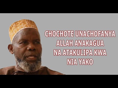 CHOCHOTE UNACHOFANYA ALLAH ANAKAGUANA ATAKULIPA KWANIA YAKO SHEIKH MSELEM ALY