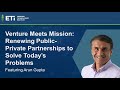 Venture meets mission renewing publicprivate partnerships to solve todays problems w arun gupta