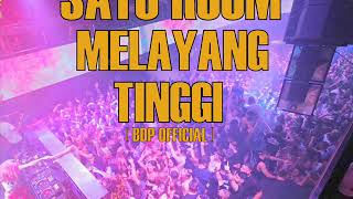 SATU ROOM MELAYANG TINGGI [ BASS BETON ] JUNGLE DUCTH 2019 !!#BDP OFFICIAL TM