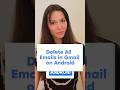 Delete All Emails on Android in Seconds