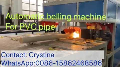 Automatic Belling machine for PVC pipe,PVC pipe socket machine,plastic pipe machine,pipe extrusion