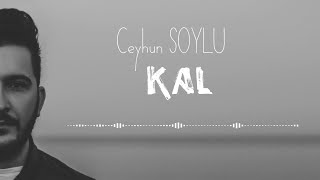 CEYHUN SOYLU ' KAL ' #CeyhunSoylu #Kal Resimi