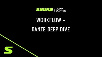 Webinar: Workflow – Dante Deep Dive | Shure
