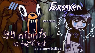 Forsaken React to 99 Nights in the Forest as a New Killer // Gacha React // Forsaken