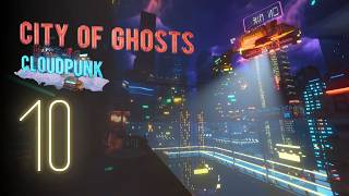 Let's Play Cloudpunk: City of Ghosts - 10 - Maps Are Hard, OK?