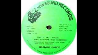 Magnum Force - Say I Do chords