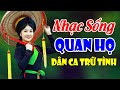 LK Nhạc Sống Quan Họ Rung Động Vạn Con Tim - Liên Khúc Dân Ca Trữ Tình Bắc Ninh Remix 2021