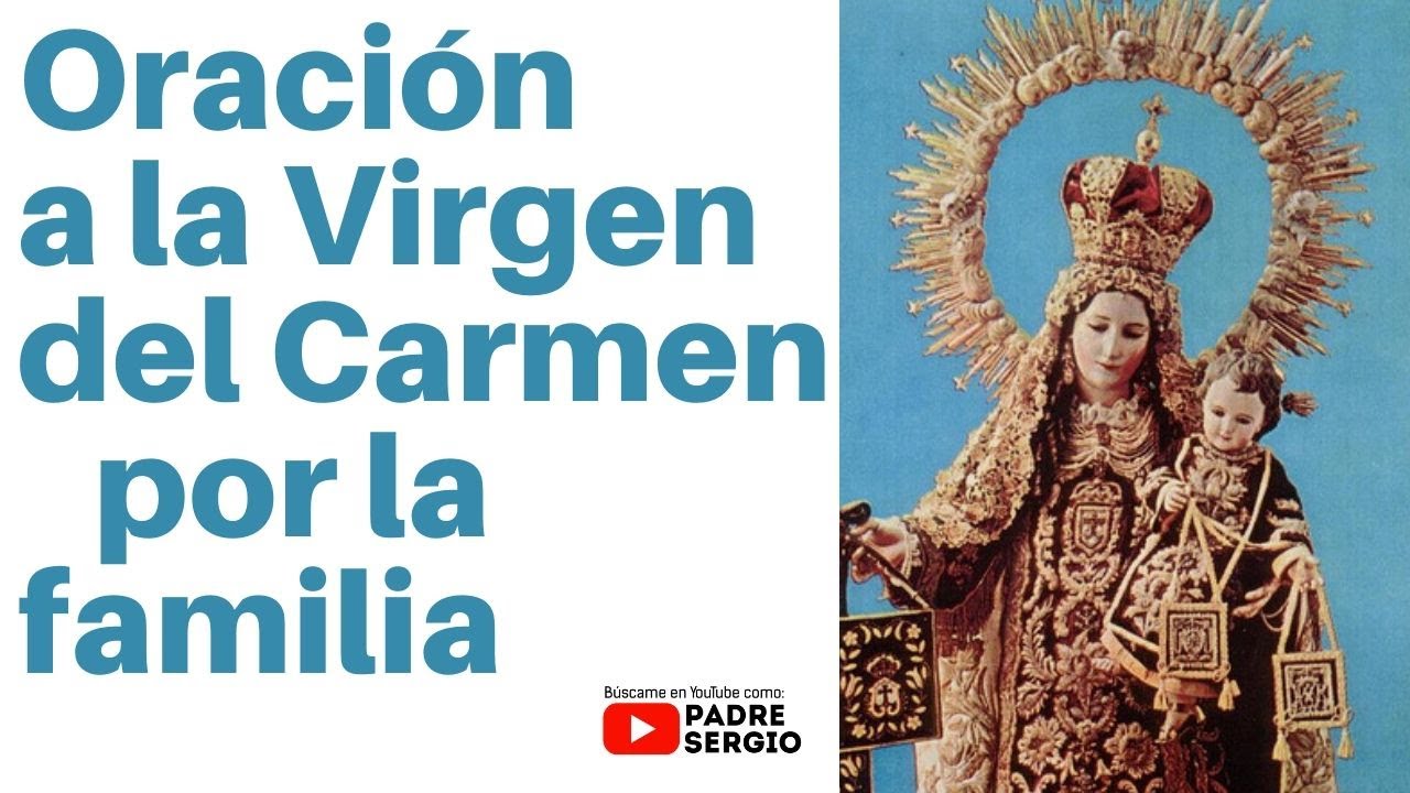 Oración a la Virgen del Carmen por la Familia - YouTube