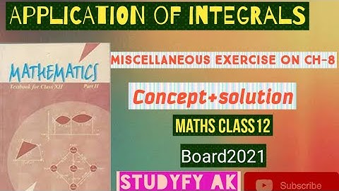 Miscellaneous exercise on Application of integrals  solution | Class12 Maths | Board2021 |