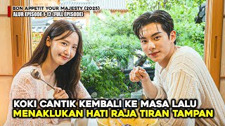KOKI CANTIK KEMBALI KE MASA LALU DAN MENAKLUKAN HATI RAJA TAMPAN  💕👑 ALUR FILM KOREA
