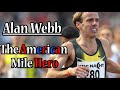 Alan Webb The American Mile Hero