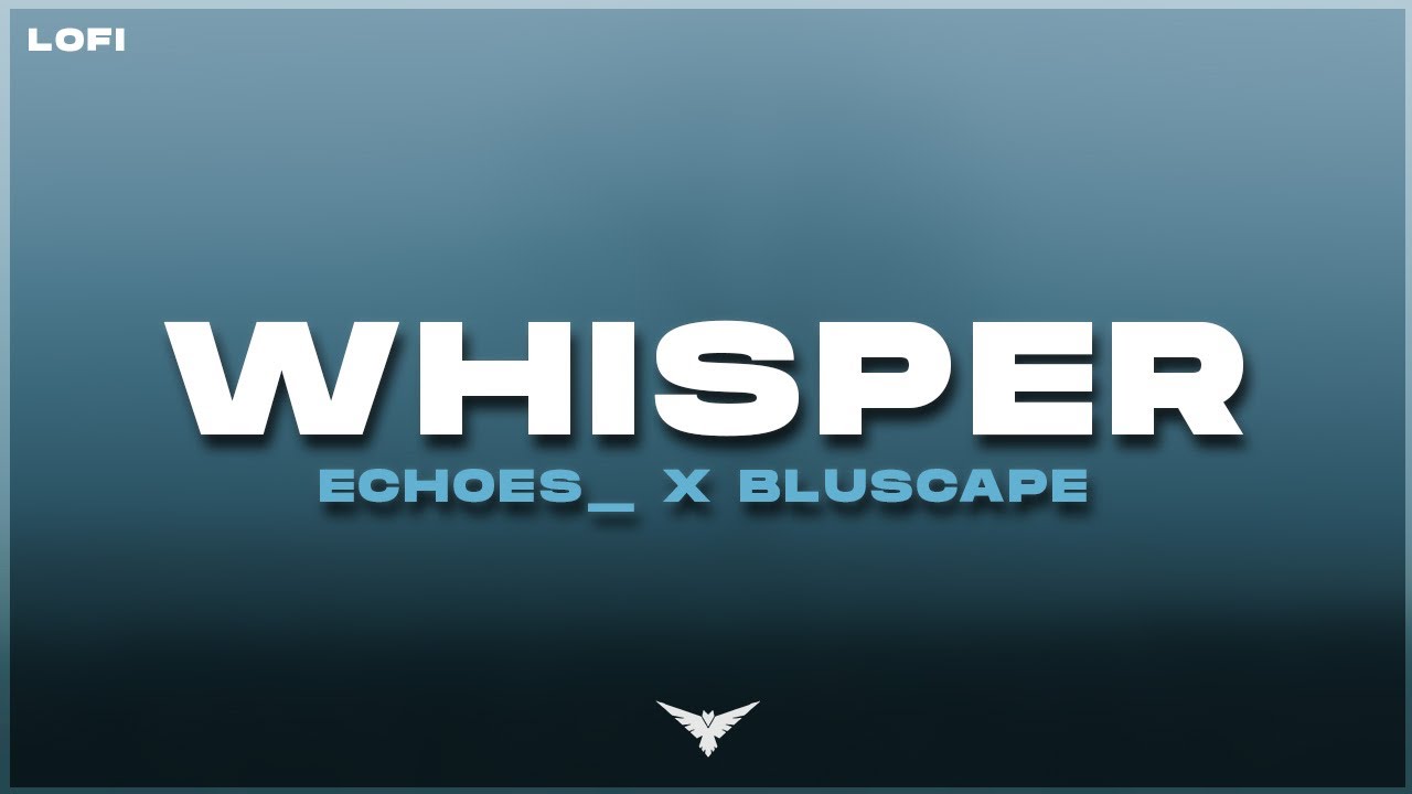 Watch Echoes_ X Bluscape - Whisper (Soulscape Release) on YouTube Watch Echoes_ X Bluscape - Whisper (Soulscape Release) on YouTube