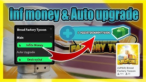 (UPD2) Bread Factory Tycoon Script • Infinite Money • Auto Upgrade [Roblox]