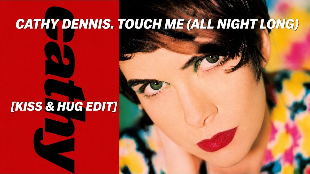 Cathy Dennis - Touch Me (All Night Long) [Kiss & Hug Edit] - YouTube