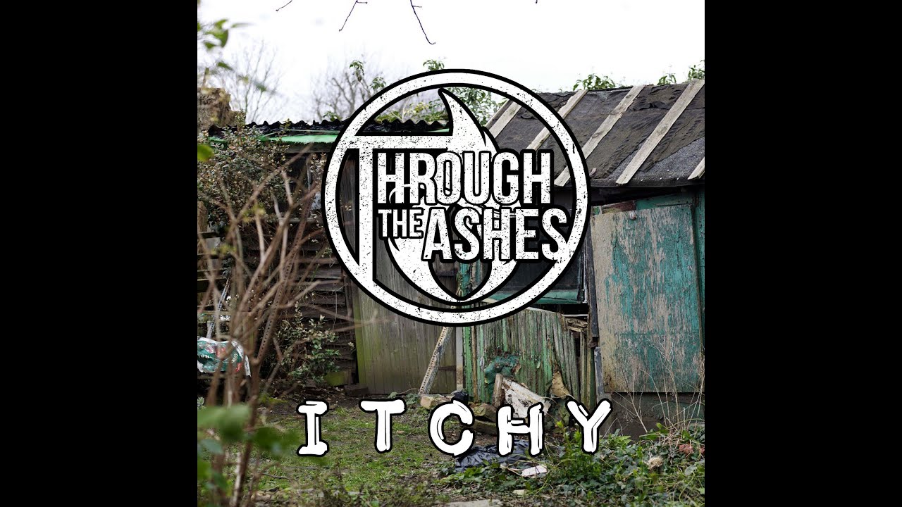 Watch Itchy (Official Lyric Video) - Through The Ashes on YouTube Watch Itchy (Official Lyric Video) - Through The Ashes on YouTube