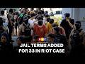 Jail terms added for 33 in Cheras riot case